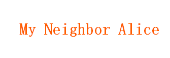 My Neighbor Alice